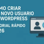Como Criar um Novo Usuário no WordPress