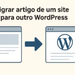 Interface do WordPress mostrando tela de exportação e importação de artigos com destaque para botões de download e upload de arquivo XML